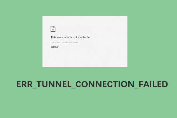 How to fix the err_tunnel_connection_failed google chrome error? - troubleshooting central
